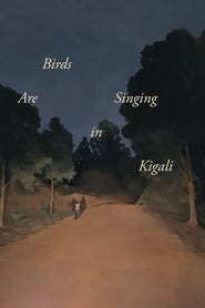 Birds Are Singing in Kigali (2017)